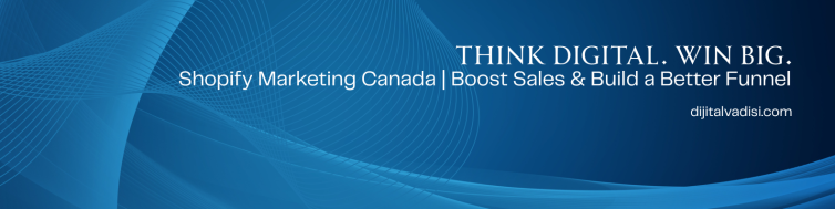 Shopify Marketing Canada | Boost Sales & Build a Better Funnel